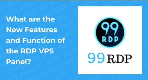 What are the New Features and Function of the RDP VPS Panel?
