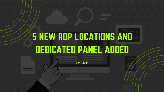 5 New RDP Locations and Dedicated Panel Added