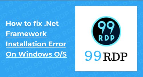How to fix .Net Framework Installation Error On Windows O/S