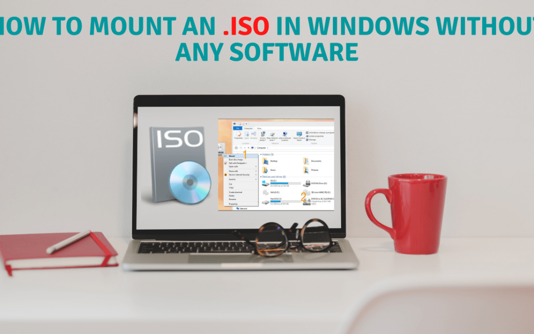 How to mount An ISO In Windows Without Any Software