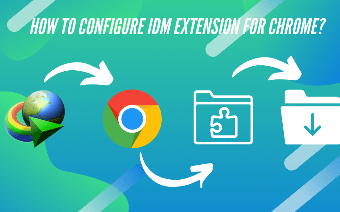 How to configure IDM extension for Chrome?