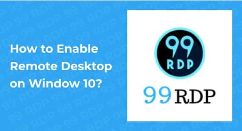 How To Enable Remote Desktop On Windows 10?