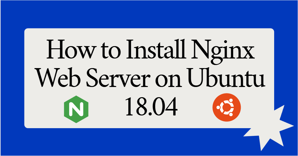 How to Install Nginx Web Server on Ubuntu 18.04