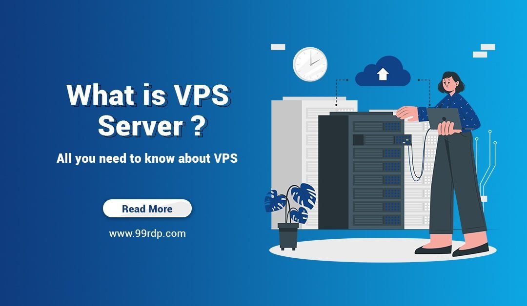 What is VPS Server? All you need to know about VPS