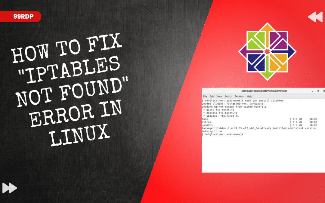 How to Fix “iptables not found” Error in Linux