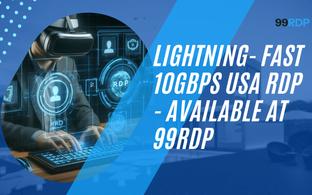 Lightning-Fast 10GBPS USA RDP – Available at 99rdp