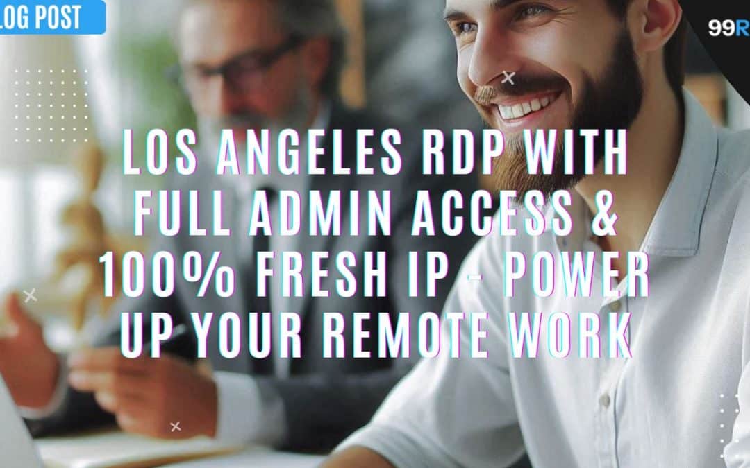 Los Angeles RDP with Full Admin Access &100% Fresh IP – Power Up Your Remote Work!