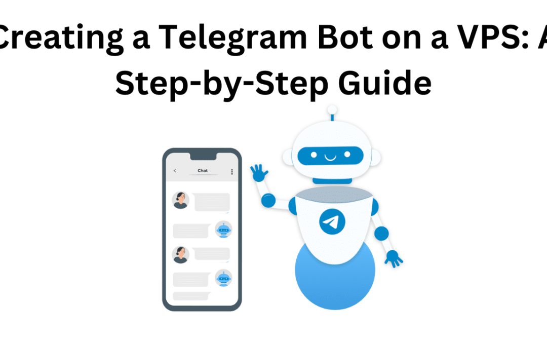Creating a Telegram Bot on a VPS: A Step-by-Step Guide