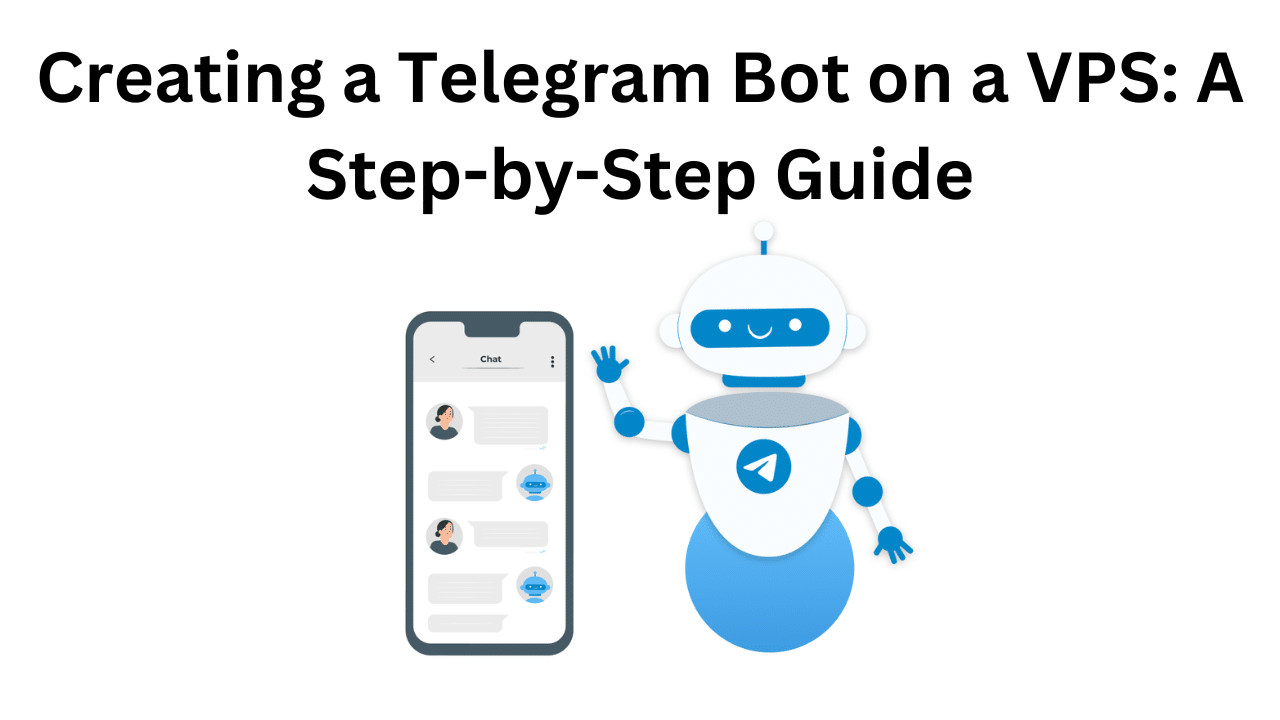 Creating a Telegram Bot on a VPS: A Step-by-Step Guide