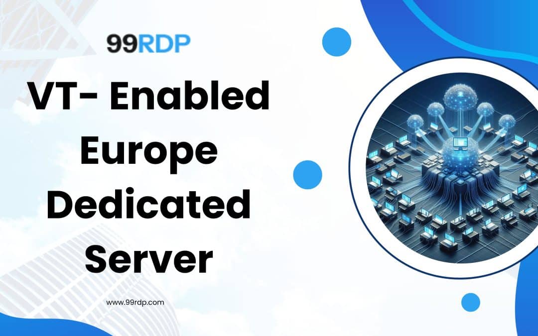 Virtualization Meets Power: VT-Enabled Europe Dedicated Servers