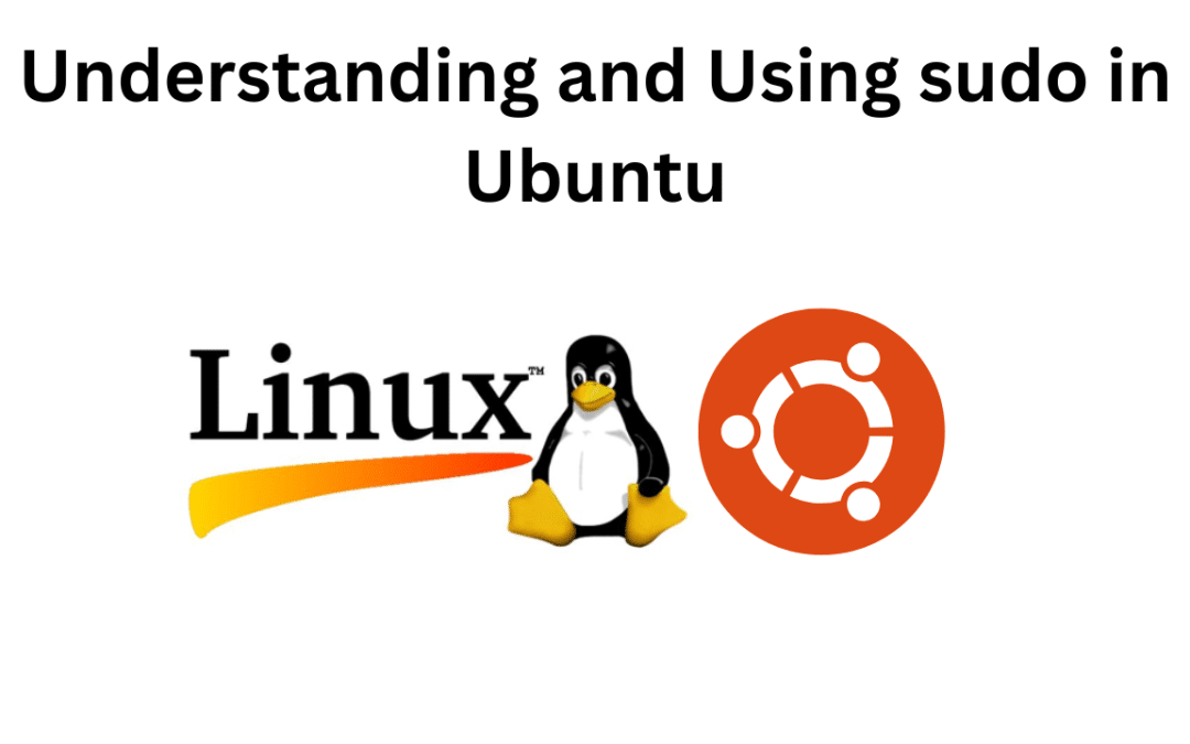 Understanding and Using sudo in Ubuntu