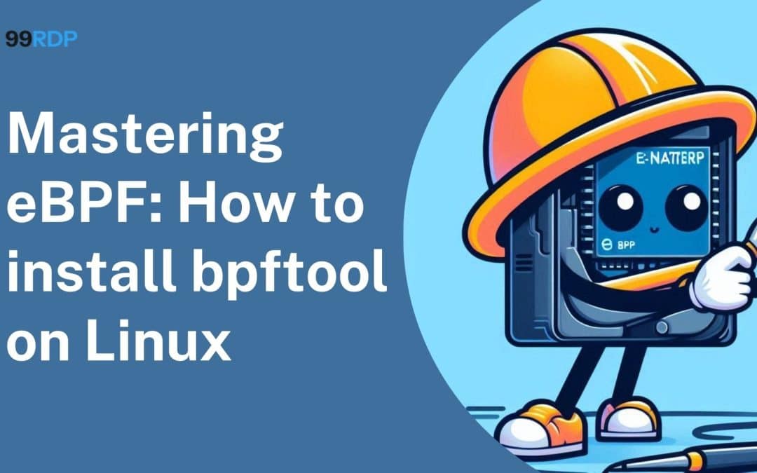 Mastering eBPF: How to Install bpftool on Linux