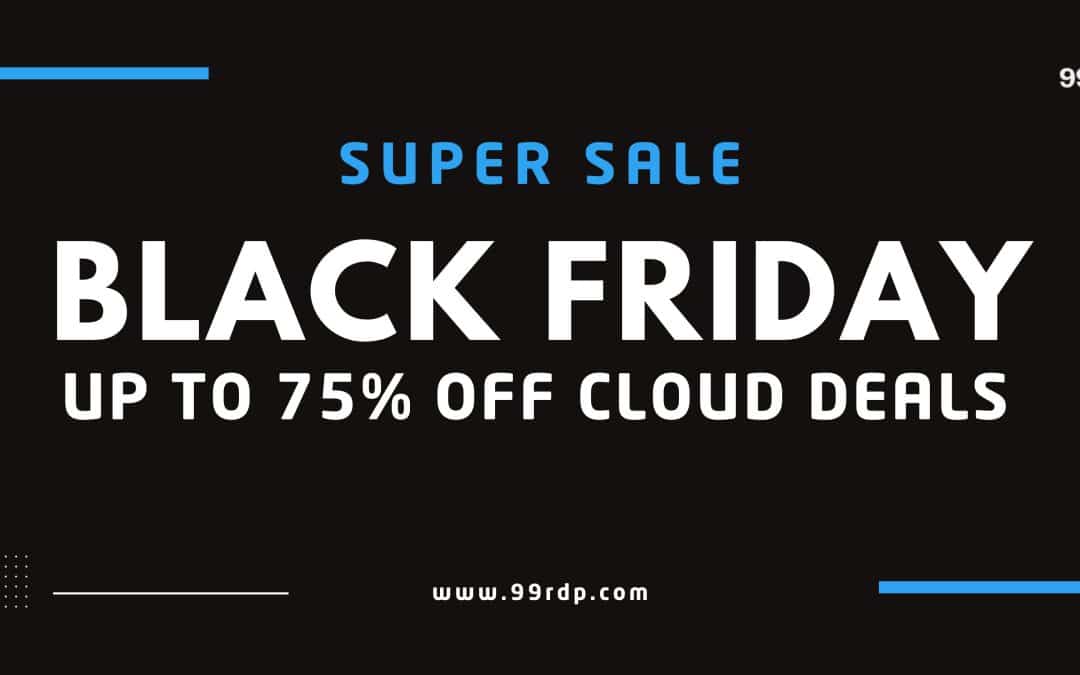 Save Up to 75%: 2025 Black Friday Cloud Deals